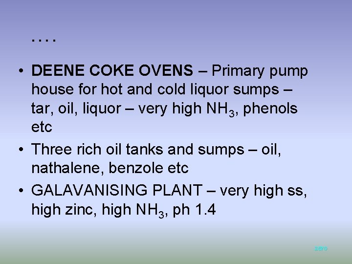 …. • DEENE COKE OVENS – Primary pump house for hot and cold liquor