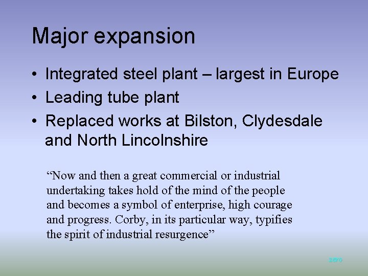 Major expansion • Integrated steel plant – largest in Europe • Leading tube plant