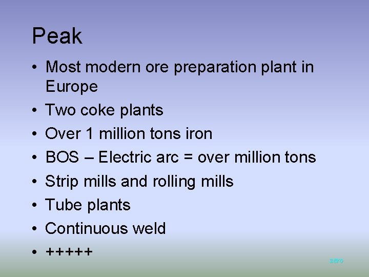 Peak • Most modern ore preparation plant in Europe • Two coke plants •