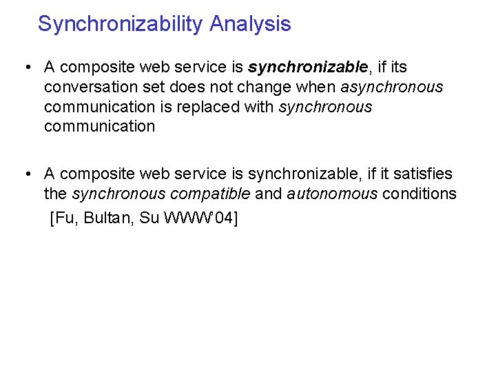 Synchronizability Analysis • A composite web service is synchronizable, if its conversation set does