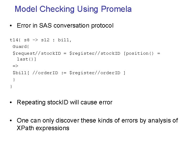 Model Checking Using Promela • Error in SAS conversation protocol t 14{ s 8