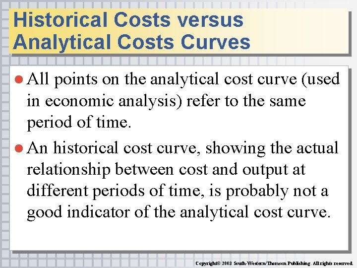 Historical Costs versus Analytical Costs Curves ● All points on the analytical cost curve