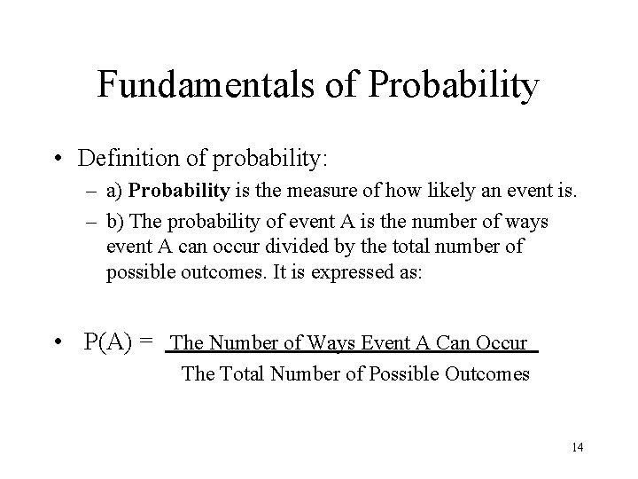 Fundamentals of Probability • Definition of probability: – a) Probability is the measure of Fundamentals of Probability • Definition of probability: – a) Probability is the measure of