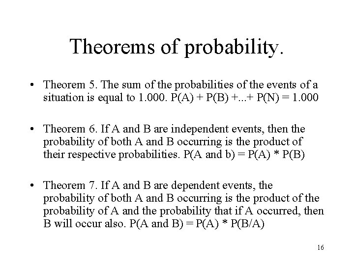 Theorems of probability. • Theorem 5. The sum of the probabilities of the events Theorems of probability. • Theorem 5. The sum of the probabilities of the events