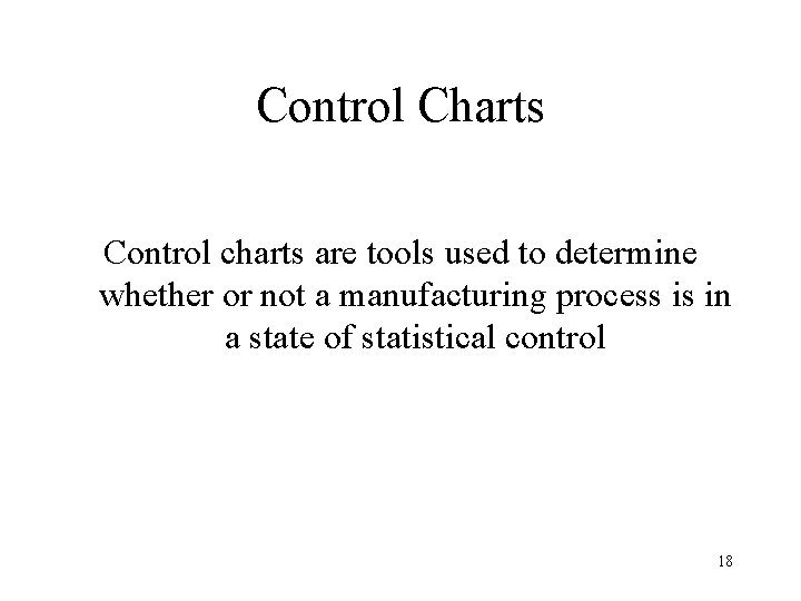 Control Charts Control charts are tools used to determine whether or not a manufacturing Control Charts Control charts are tools used to determine whether or not a manufacturing