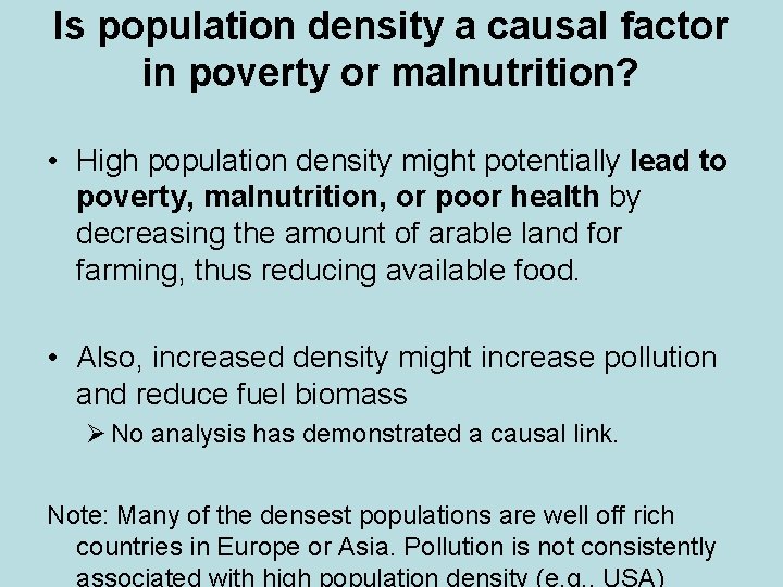 Is population density a causal factor in poverty or malnutrition? • High population density