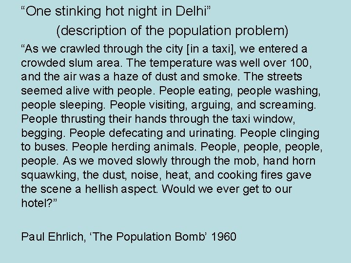 “One stinking hot night in Delhi” (description of the population problem) “As we crawled