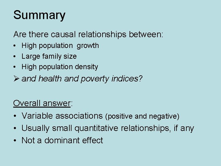 Summary Are there causal relationships between: • High population growth • Large family size