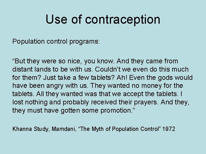 Use of contraception Population control programs: “But they were so nice, you know. And