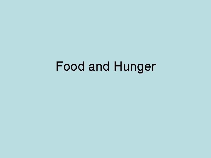 Food and Hunger 