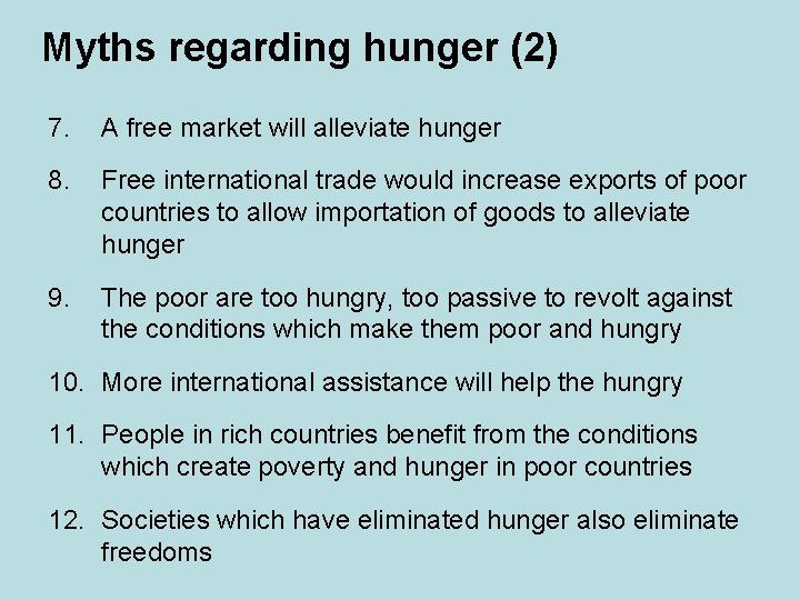 Myths regarding hunger (2) 7. A free market will alleviate hunger 8. Free international