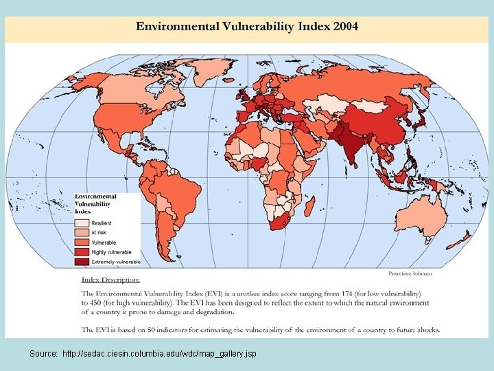 Source: http: //sedac. ciesin. columbia. edu/wdc/map_gallery. jsp 