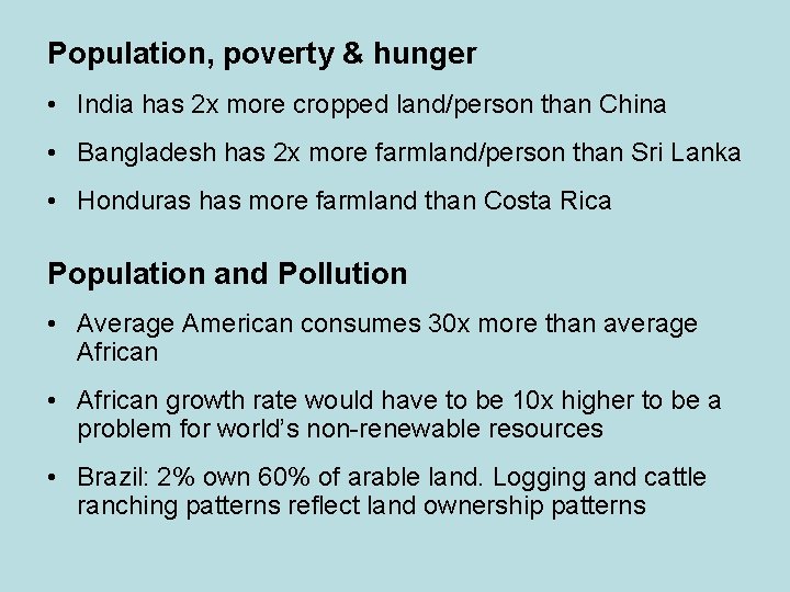 Population, poverty & hunger • India has 2 x more cropped land/person than China