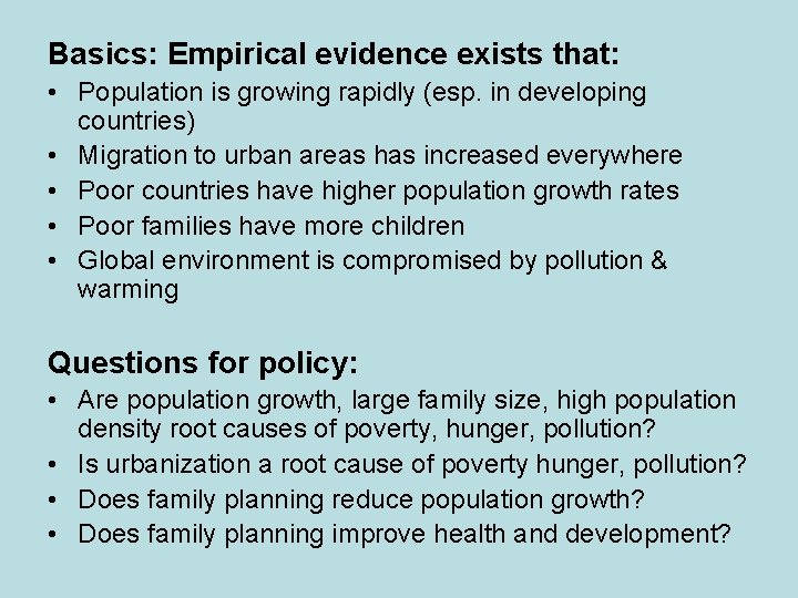 Basics: Empirical evidence exists that: • Population is growing rapidly (esp. in developing countries)