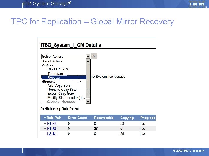 IBM System Storage® TPC for Replication – Global Mirror Recovery © 2008 IBM Corporation