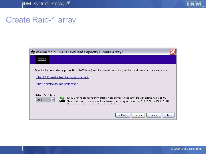 IBM System Storage® Create Raid-1 array © 2008 IBM Corporation 