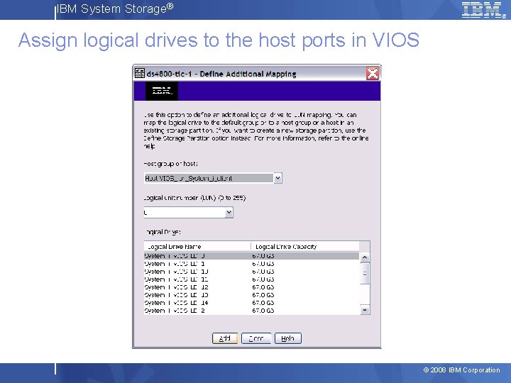 IBM System Storage® Assign logical drives to the host ports in VIOS © 2008