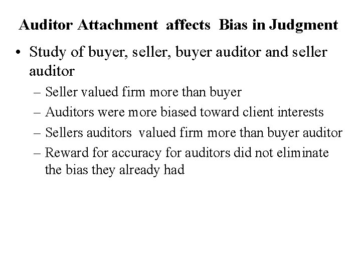 Auditor Attachment affects Bias in Judgment • Study of buyer, seller, buyer auditor and