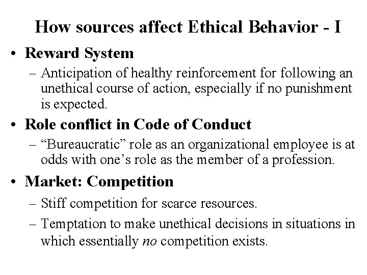 How sources affect Ethical Behavior - I • Reward System – Anticipation of healthy