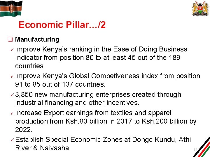 Economic Pillar…/2 q Manufacturing Improve Kenya’s ranking in the Ease of Doing Business Indicator