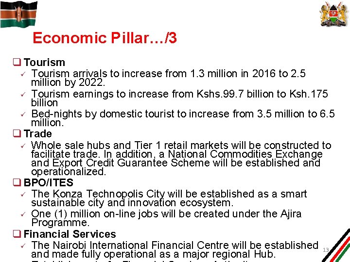 Economic Pillar…/3 q Tourism ü Tourism arrivals to increase from 1. 3 million in