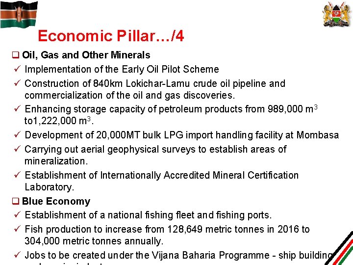 Economic Pillar…/4 q Oil, Gas and Other Minerals ü Implementation of the Early Oil