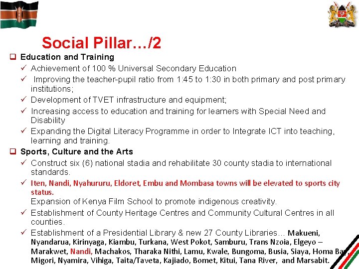 Social Pillar…/2 q Education and Training ü Achievement of 100 % Universal Secondary Education