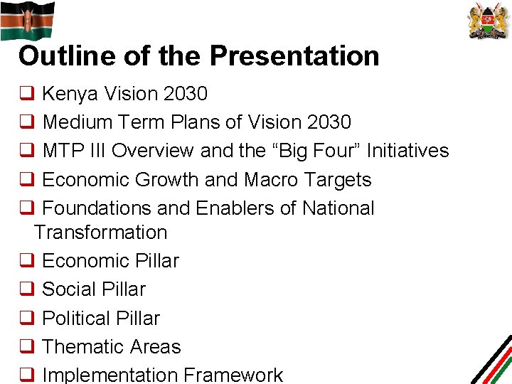 Outline of the Presentation q Kenya Vision 2030 q Medium Term Plans of Vision