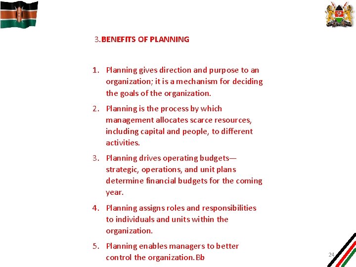 3. BENEFITS OF PLANNING 1. Planning gives direction and purpose to an organization; it