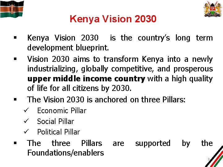 Kenya Vision 2030 § § § Kenya Vision 2030 is the country’s long term