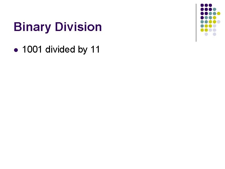 Binary Division l 1001 divided by 11 