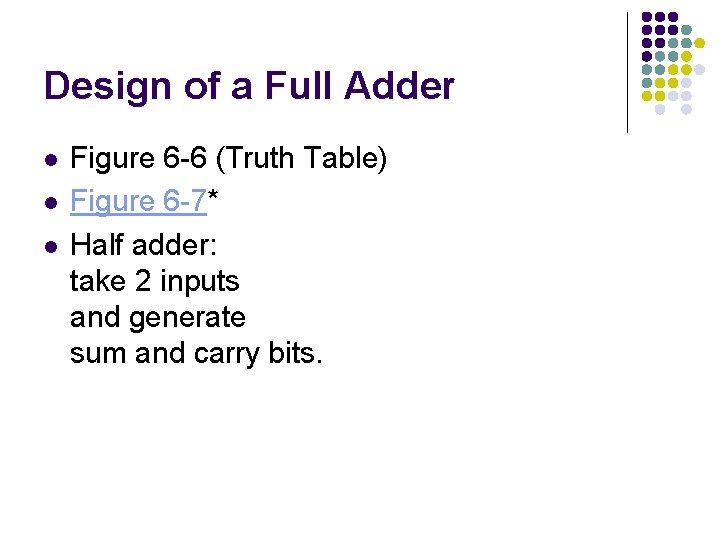 Design of a Full Adder l l l Figure 6 -6 (Truth Table) Figure