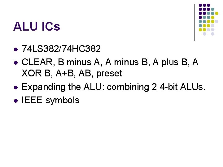ALU ICs l l 74 LS 382/74 HC 382 CLEAR, B minus A, A