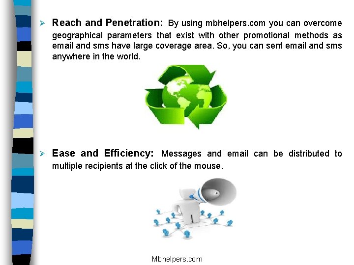  Reach and Penetration: By using mbhelpers. com you can overcome geographical parameters that