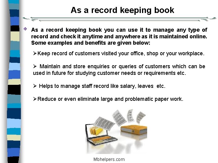 As a record keeping book you can use it to manage any type of