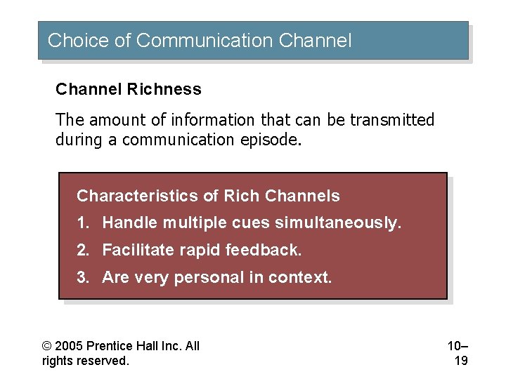 Choice of Communication Channel Richness The amount of information that can be transmitted during