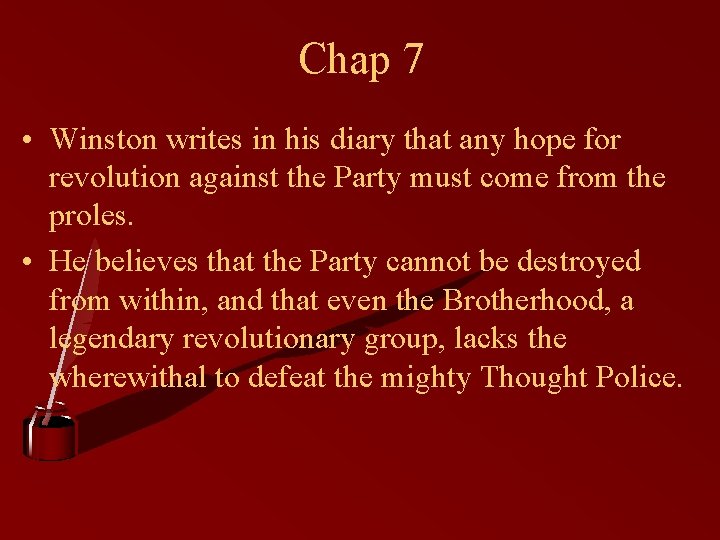 Chap 7 • Winston writes in his diary that any hope for revolution against