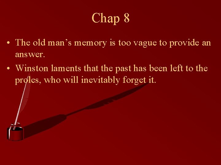 Chap 8 • The old man’s memory is too vague to provide an answer.