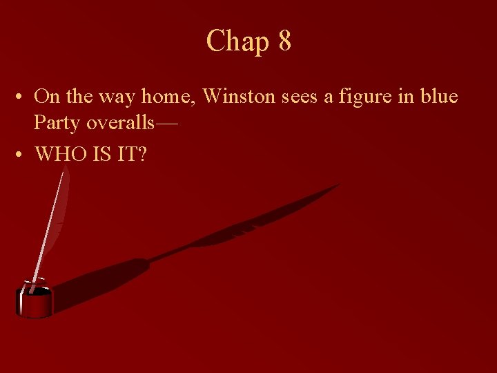 Chap 8 • On the way home, Winston sees a figure in blue Party