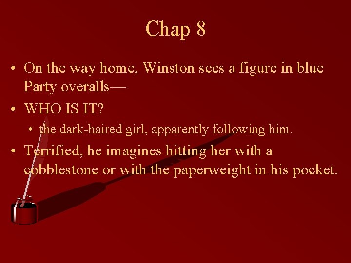 Chap 8 • On the way home, Winston sees a figure in blue Party