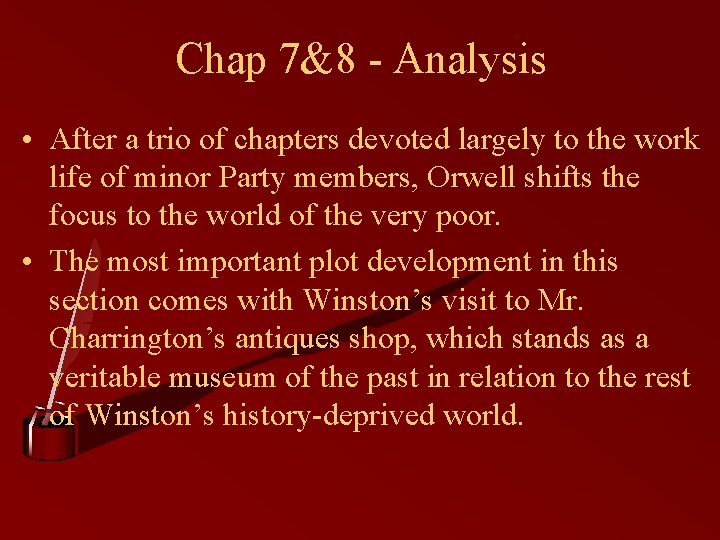 Chap 7&8 - Analysis • After a trio of chapters devoted largely to the