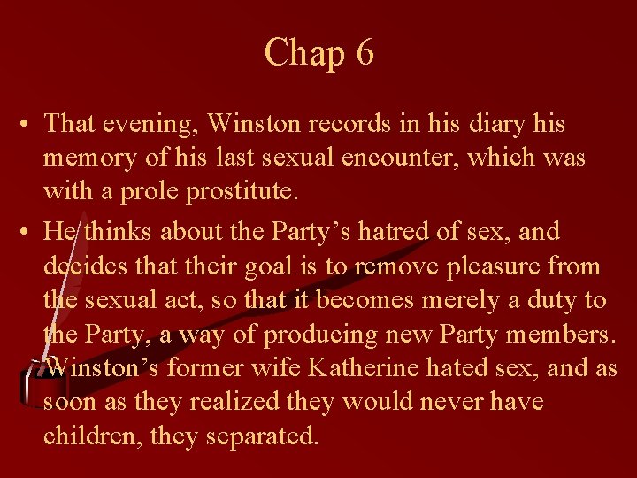 Chap 6 • That evening, Winston records in his diary his memory of his