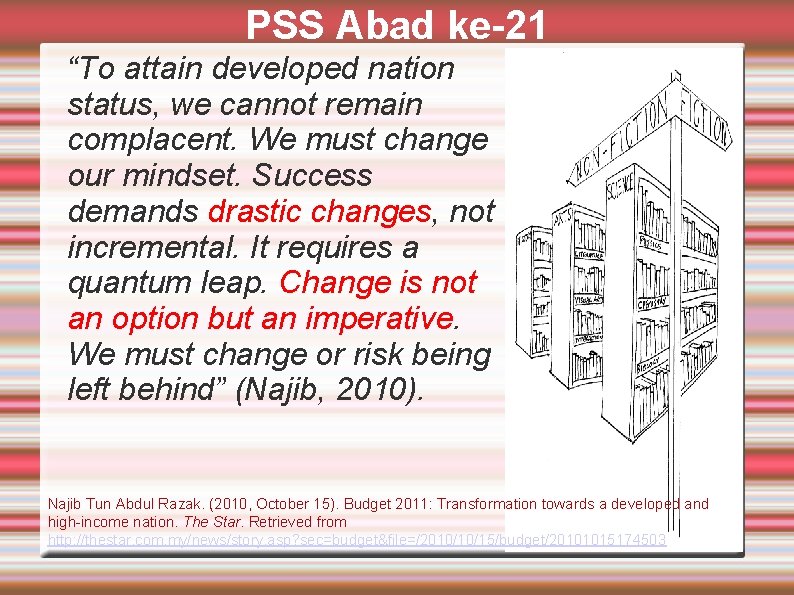 PSS Abad ke-21 “To attain developed nation status, we cannot remain complacent. We must