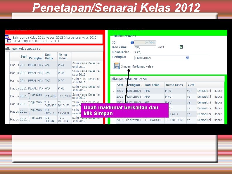 Penetapan/Senarai Kelas 2012 Ubah maklumat berkaitan dan klik Simpan 