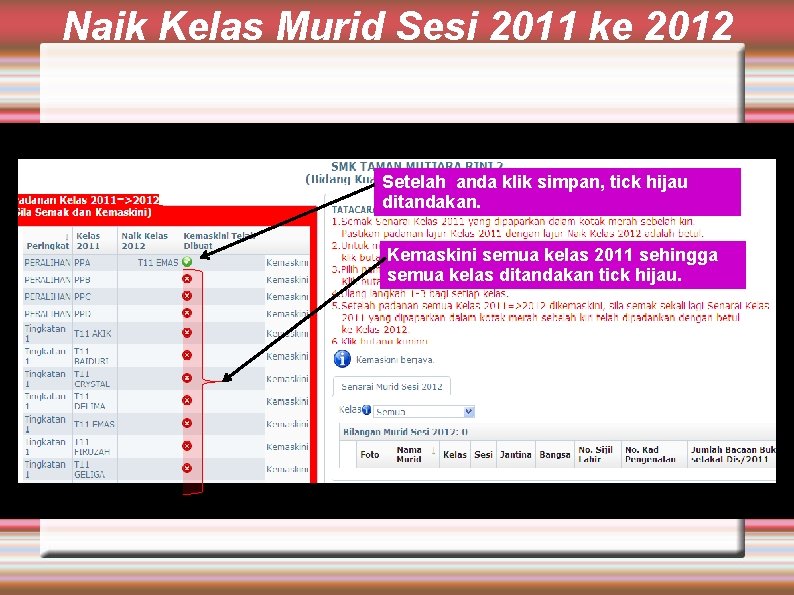 Naik Kelas Murid Sesi 2011 ke 2012 Setelah anda klik simpan, tick hijau ditandakan.