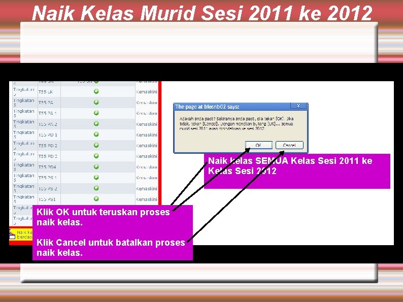 Naik Kelas Murid Sesi 2011 ke 2012 Naik kelas SEMUA Kelas Sesi 2011 ke