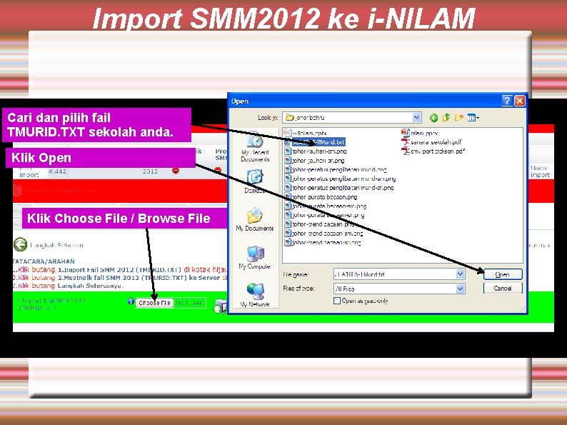 Import SMM 2012 ke i-NILAM Cari dan pilih fail TMURID. TXT sekolah anda. Klik