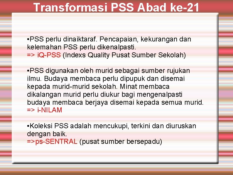 Transformasi PSS Abad ke-21 • PSS perlu dinaiktaraf. Pencapaian, kekurangan dan kelemahan PSS perlu