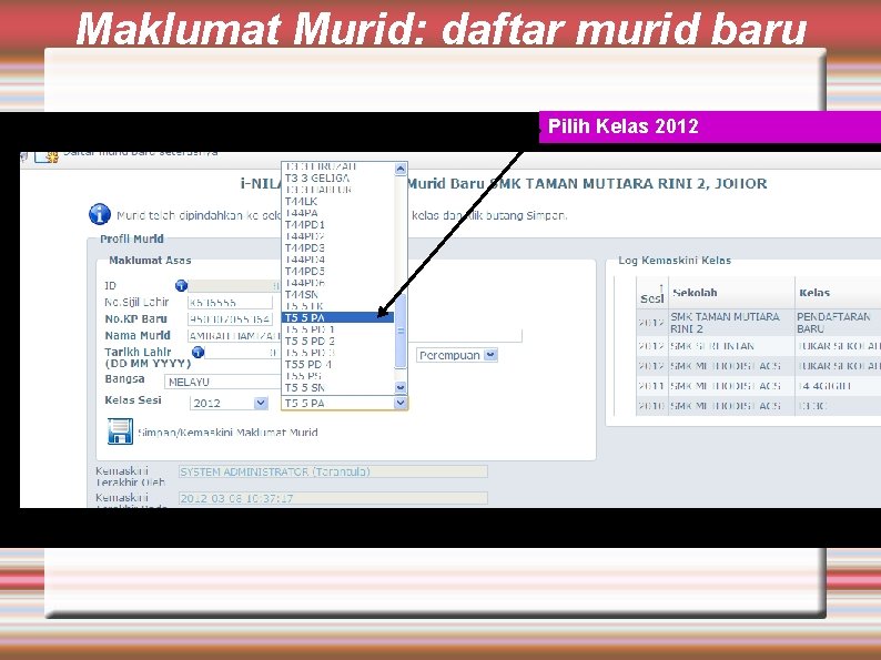 Maklumat Murid: daftar murid baru Pilih Kelas 2012 