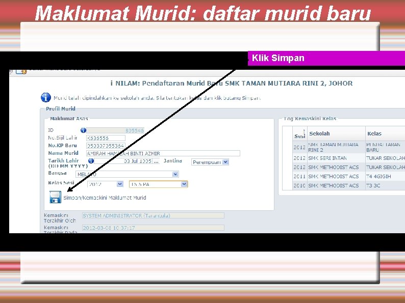 Maklumat Murid: daftar murid baru Klik Simpan 